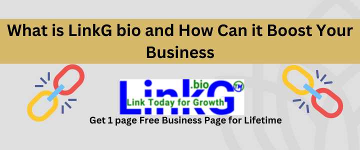 What is LinkG bio and How Can it Boost Your Business?